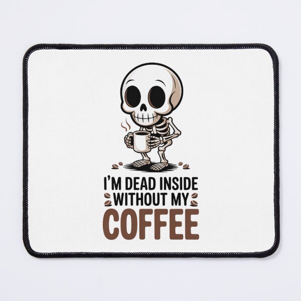 Item preview, Dead Inside Without My Coffee - Smile designed and sold by Peter Stawicki.
