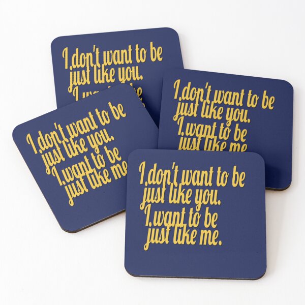 Item preview, I don't want to be just like you, I want to be just like me. designed and sold by DianeBP.