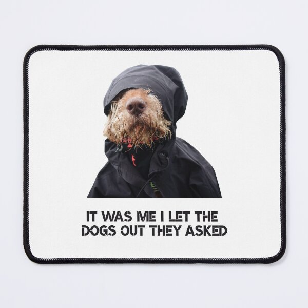 Item preview, It Was Me I Let the Dogs Out They Asked | Funny Guilty Dog Meme designed and sold by Cutie Galore.
