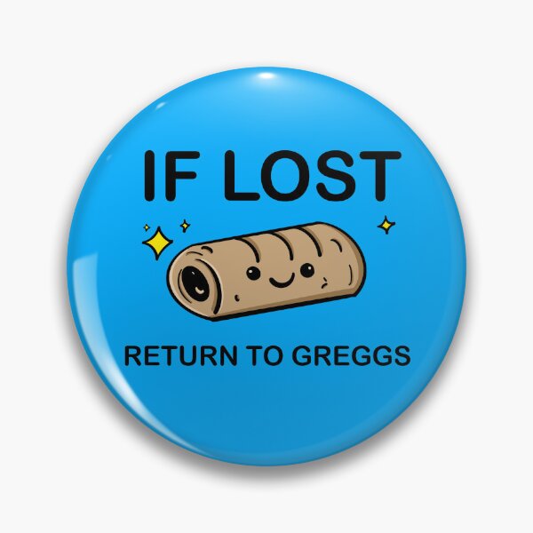 Item preview, If Lost Return To Greggs – Cute Sausage Roll designed and sold by oilbyme.