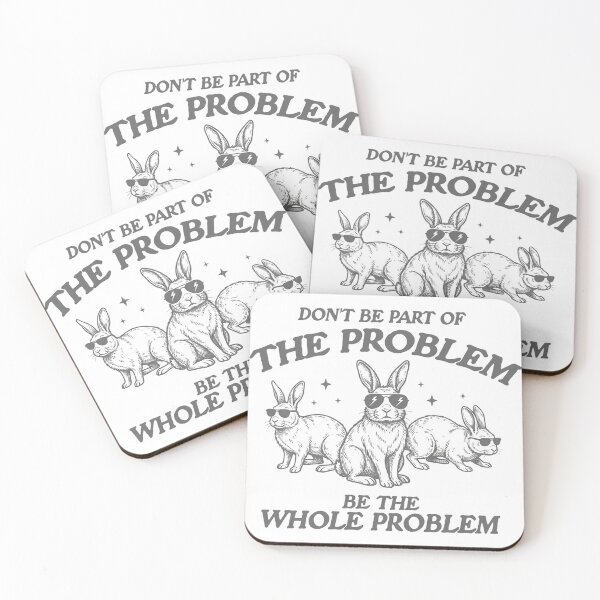 Item preview, Don't Be Part of the Problem, Be the Whole Problem designed and sold by Ranasko.