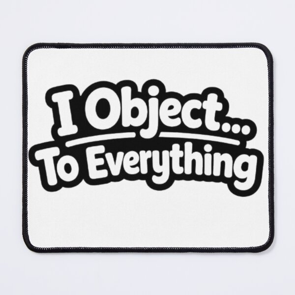 Item preview, “I Object To Everything Sticker – Funny Law Student Legal Humor Quote” designed and sold by THAMIM REALITY 2.0.