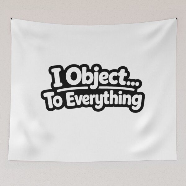Item preview, “I Object To Everything Sticker – Funny Law Student Legal Humor Quote” designed and sold by THAMIM REALITY 2.0.