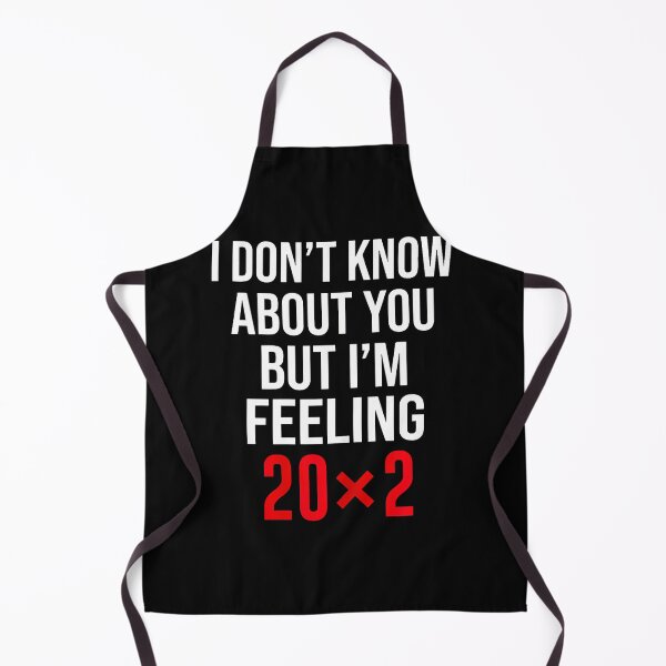 Item preview, I Don'T Know About You But I'M Feeling 20X2 40Th Birthday designed and sold by Fereskabilon.