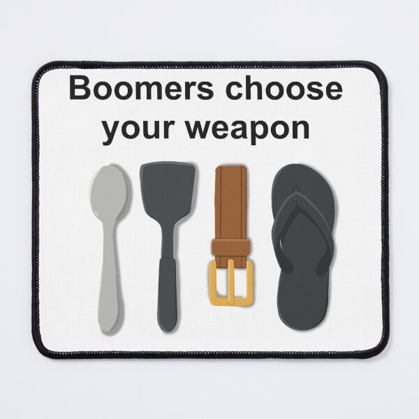 Item preview, Boomers Choose Your Weapon – Classic Parent Arsenal designed and sold by oilbyme.