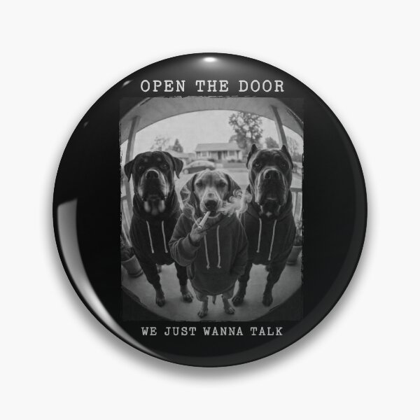 Item preview, Open Door Dogs We Just Wanna Talk Humor designed and sold by d247.