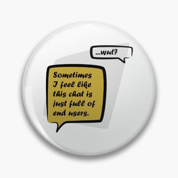 Item preview, End Users designed and sold by Bryn •.