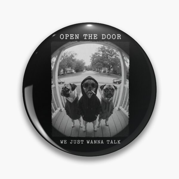 Item preview, Pug Gang Open Door We Just Wanna Talk Funny Dogs designed and sold by d247.