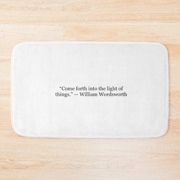 Item preview, Come Forth Into the Light of Things — William Wordsworth Quote designed and sold by The Prose Atelier.
