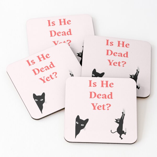 Item preview, Is He Dead Yet? Funny Gift For Cat Owners designed and sold by WearFine.