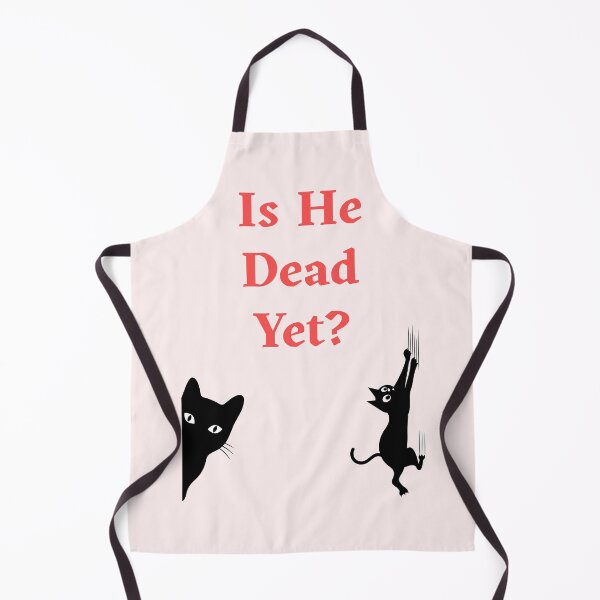 Item preview, Is He Dead Yet? Funny Gift For Cat Owners designed and sold by WearFine.