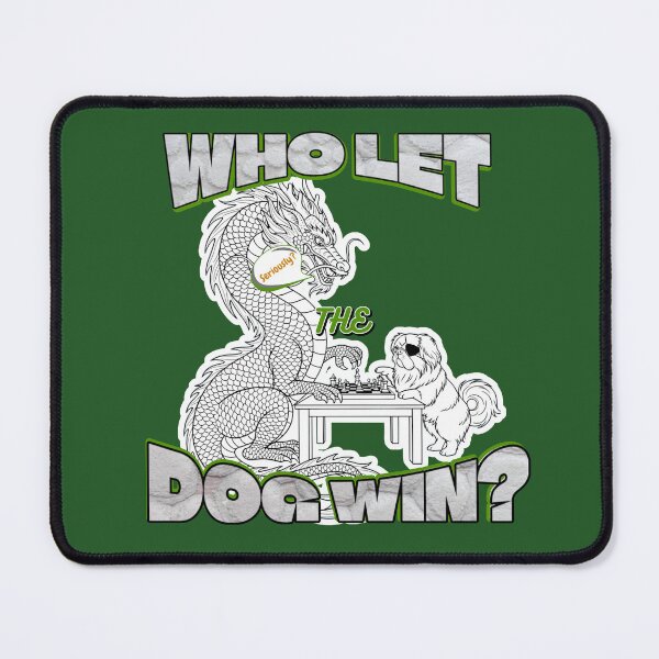 Item preview, "Who Let The Dog Win?" Chess Sticker | Funny Dragon & Dog Strategy Art | Genius Dog Meme designed and sold by AbuCAni Studio .