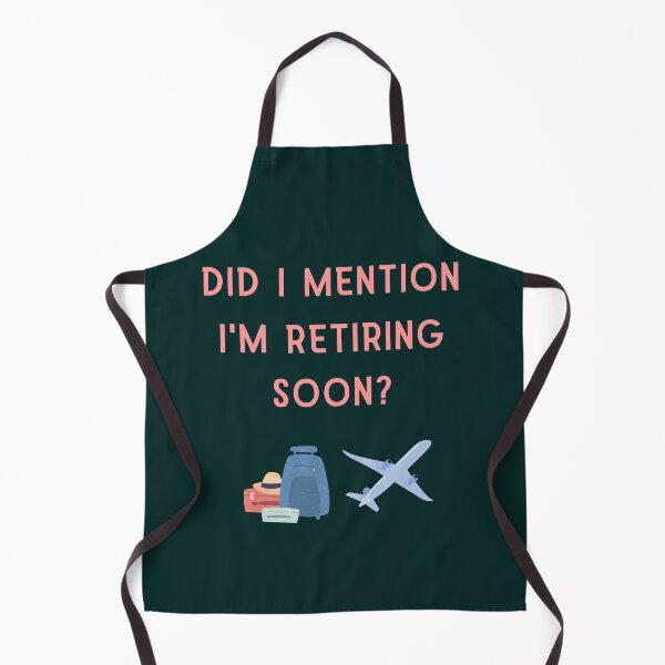 Item preview, Did I Mention I'm Retiring Soon? Funny Gift For Retirees designed and sold by WearFine.