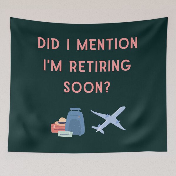 Item preview, Did I Mention I'm Retiring Soon? Funny Gift For Retirees designed and sold by WearFine.