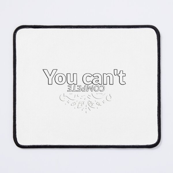 Item preview, You can't compete designed and sold by oviya.store.