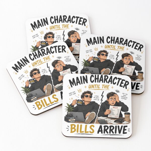 Item preview, Main Character Until the Bills Arrive designed and sold by Anetta86.