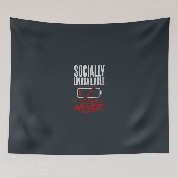 Item preview, Socially Unavailable | Low Social Battery Introvert Humor designed and sold by LowBatteryStudio ⭐.