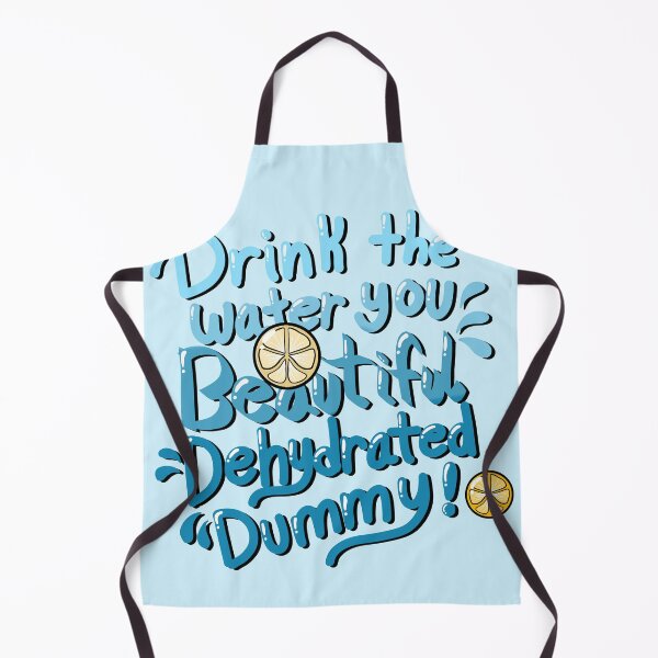 Item preview, Drink the Water you Beautiful Dehydrated Dummy designed and sold by KaleyKartoons.