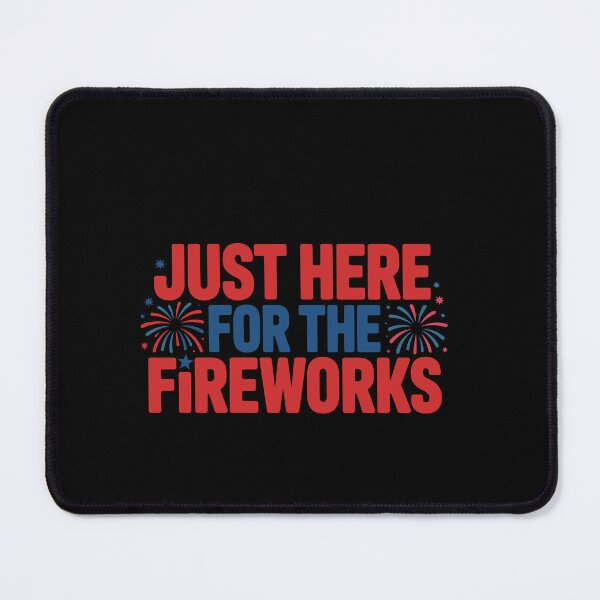 Item preview, Just Here For The Fireworks Fourth Of July Celebration Patriot designed and sold by PopStars1993.