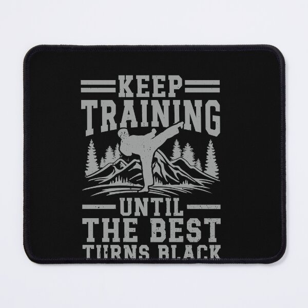 Item preview, Keep Training Until The Best Turns Black Martial Arts Black Belt designed and sold by PopStars1993.