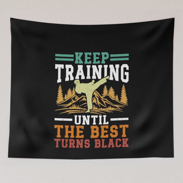 Item preview, Keep Training Until The Best Turns Black Martial Arts Black Belt Karate Taekwondo designed and sold by PopStars1993.