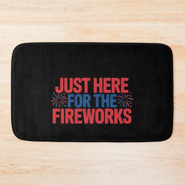 Item preview, Just Here For The Fireworks Fourth Of July Independence Day Patriot designed and sold by PopStars1993.