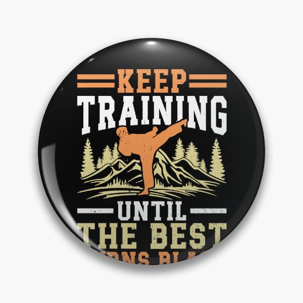 Item preview, Keep Training Until The Best Turns Black Martial Arts Black Belt Motivation designed and sold by PopStars1993.