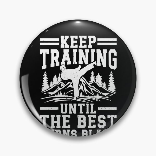 Item preview, Keep Training Until The Best Turns Black Martial Arts Karate Taekwondo Black Belt designed and sold by PopStars1993.