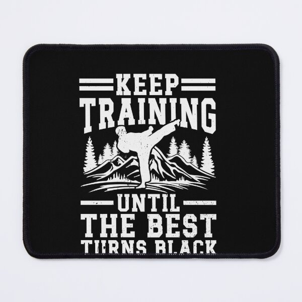 Item preview, Keep Training Until The Best Turns Black Martial Arts Karate Taekwondo Black Belt designed and sold by PopStars1993.