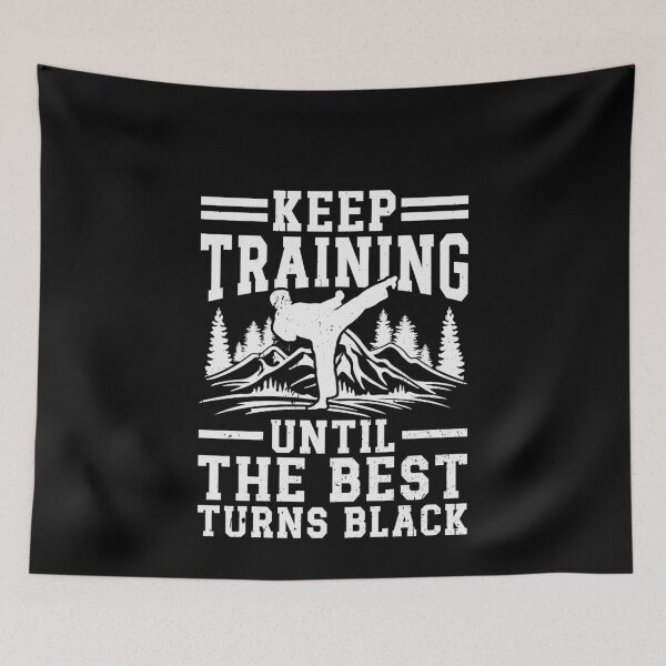 Item preview, Keep Training Until The Best Turns Black Martial Arts Karate Taekwondo Black Belt designed and sold by PopStars1993.
