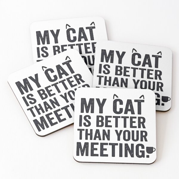 Item preview, My Cat Is Better Than Your Meeting Funny designed and sold by PrimePrintLab.