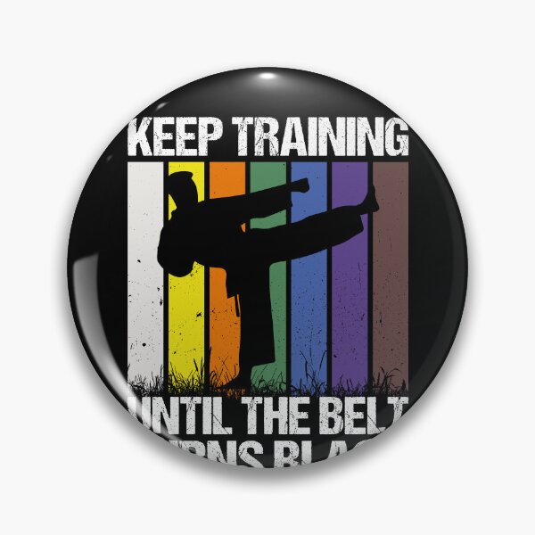 Item preview, Keep Training Until The Belt Turns Black Martial Arts Karate Taekwondo Training designed and sold by PopStars1993.
