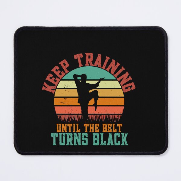 Item preview, Keep Training Until The Belt Turns Black Martial Arts Black Belt Practitioner designed and sold by PopStars1993.
