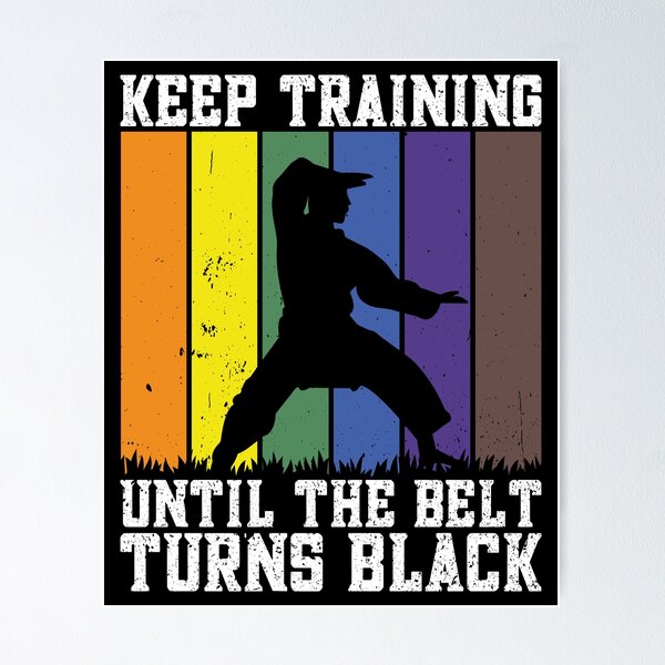 Item preview, Keep Training Until The Belt Turns Black Martial Arts Black Belt Practitioner designed and sold by PopStars1993.