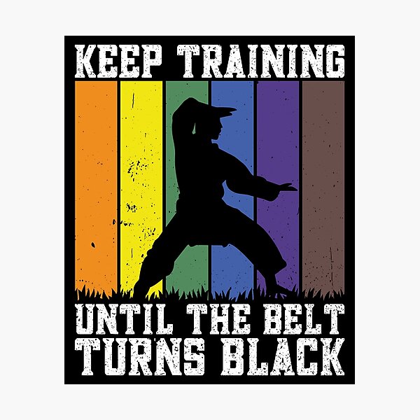 Item preview, Keep Training Until The Belt Turns Black Martial Arts Black Belt Practitioner designed and sold by PopStars1993.