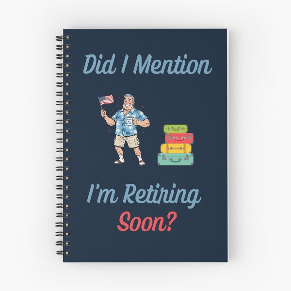 Item preview, Did I Mention I'm Retiring Soon? Funny Gift For Retirees designed and sold by WearFine.