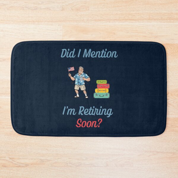 Item preview, Did I Mention I'm Retiring Soon? Funny Gift For Retirees designed and sold by WearFine.
