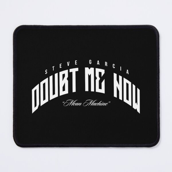 Item preview, Steve Garcia "Doubt Me Now" Mean Machine designed and sold by JeyVel.