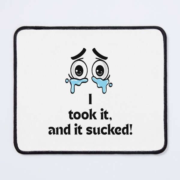 Item preview, Funny Photographer Crying Eyes I Took It And It Sucked Photography Humor designed and sold by LensDyn™.