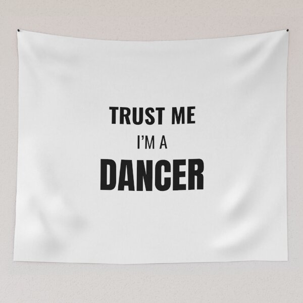 Item preview, Trust Me I'm a Dancer (Black) designed and sold by ShipCrewNation.