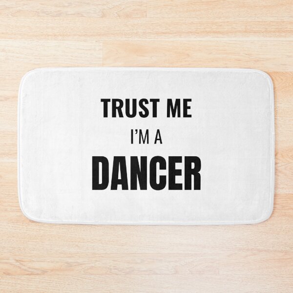 Item preview, Trust Me I'm a Dancer (Black) designed and sold by ShipCrewNation.