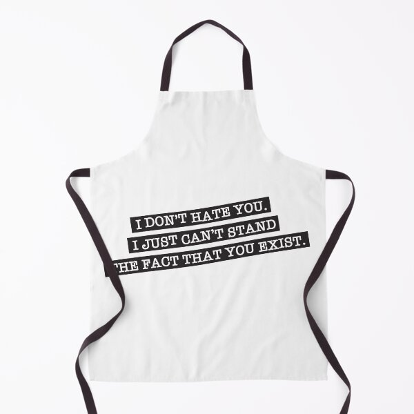 Item preview, I Don’t Hate You, I Just Can’t Stand You Exist – Savage Sarcasm Design designed and sold by SnarkSharks.
