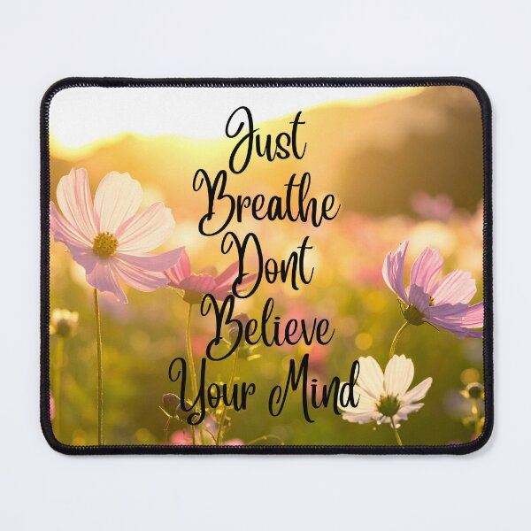 Item preview, Just Breathe Dont Believe Your Mind designed and sold by QueenBabble.