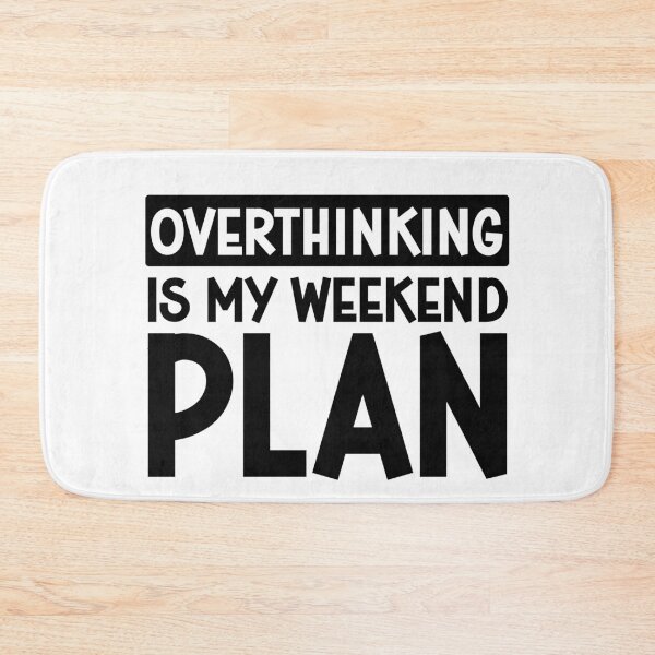 Item preview, Overthinking Is My Weekend Plan Funny Introvert Gift Sarcastic Relatable Quote Mental Health Humor designed and sold by gunaone-design.