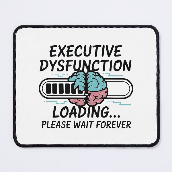 Item preview, Executive Dysfunction Loading… Please Wait Forever designed and sold by QEVZARO.