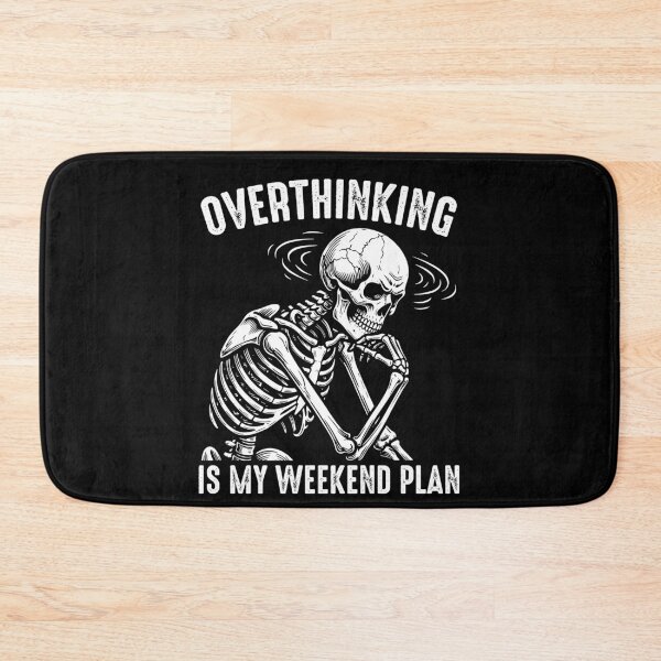 Item preview, Overthinking Is My Weekend Plan - Professional Overthinker Funny Skeleton Anxiety Humor designed and sold by gunaone-design.