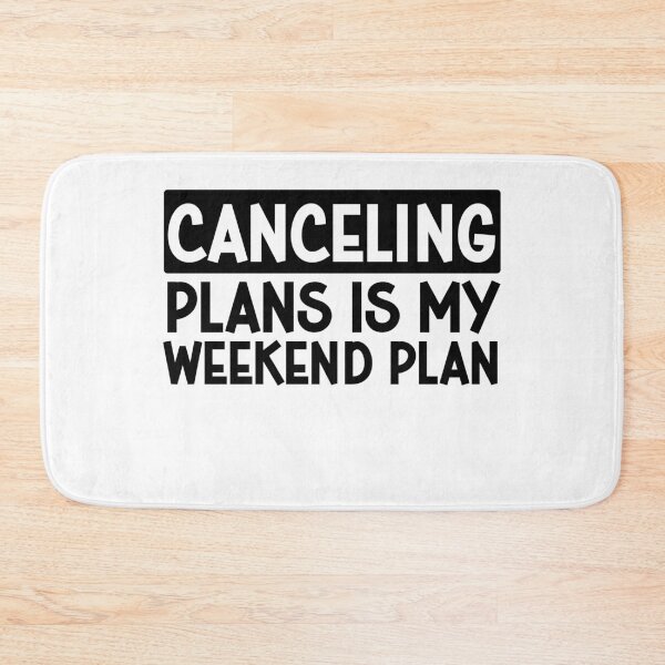 Item preview, Canceling Plans is My Weekend plan - Homeboy Gift designed and sold by gunaone-design.