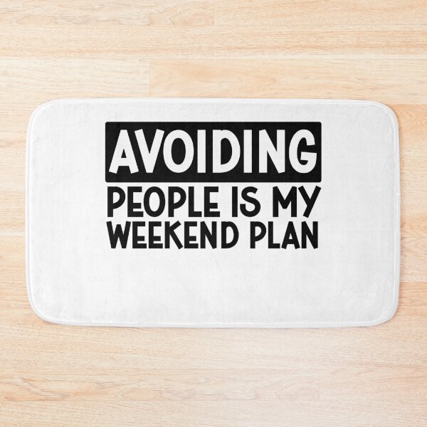 Item preview, Avoiding People is my Weekend plan - Ignoring People - Avoid People designed and sold by gunaone-design.