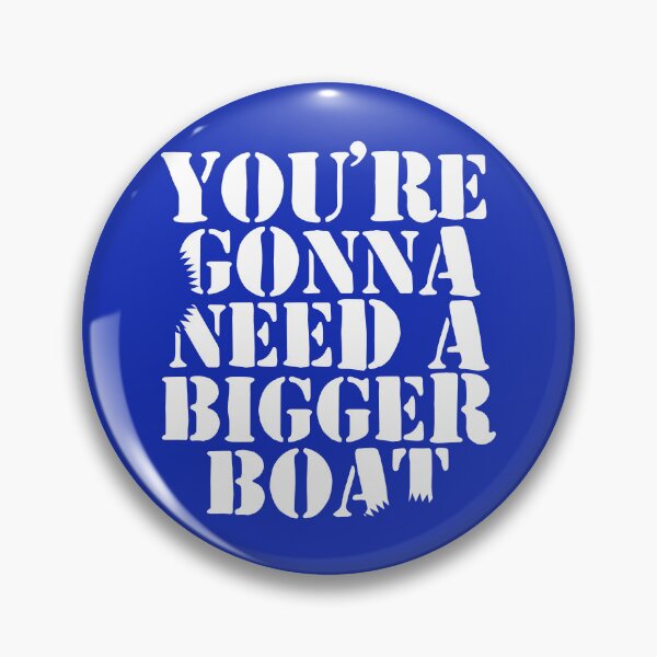 Item preview, You're Gonna Need A Bigger Boat designed and sold by darklordpug.