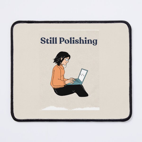 Item preview, Still Polishing Still Writing designed and sold by StiickitLLC.